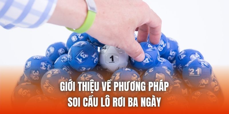 Giới thiệu về phương pháp soi cầu lô rơi ba ngày