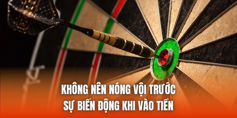 Không nên nóng vội trước sự biến động khi vào tiền
